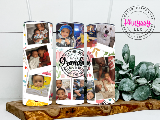 To Us You Are the World Grandma 20oz Photo-frame Tumbler with Straw