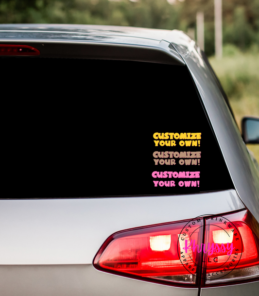 Design Your Own Car (Back Window/Small) Decal