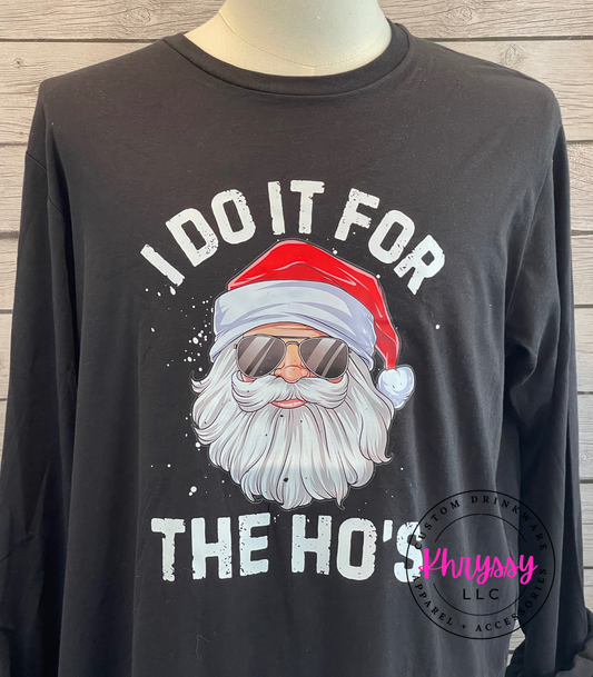 READY TO SHIP: I Do It For The Ho's - Festive Christmas T-Shirt