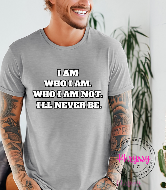 I Am Who I Am Unisex Shirt