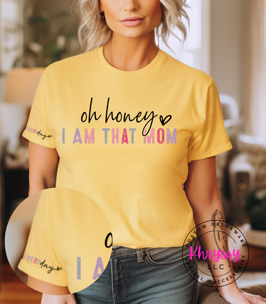 Oh Honey, I Am That Mom All Day Everyday Unisex Shirt with Pocket Design