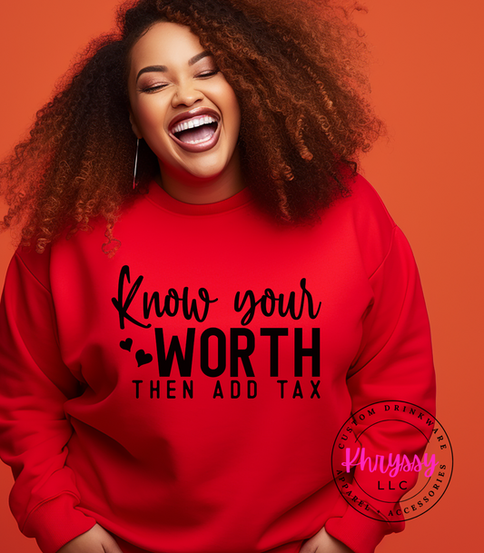 Know Your Worth and Then Charge Tax Unisex Shirt
