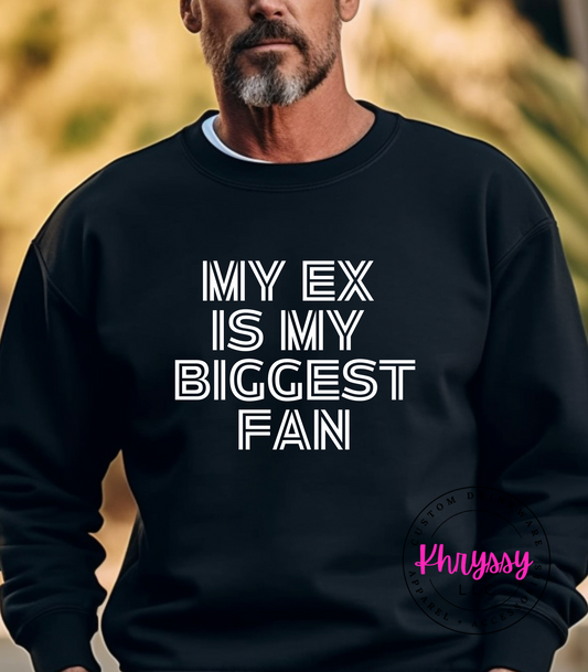 My Ex Is My Biggest Fan Unisex Shirt