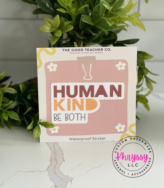 Human Kind Be Both Waterproof Laptop Sticker