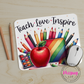 Teach Love Inspire 24x20x0.3 Mouse Pad