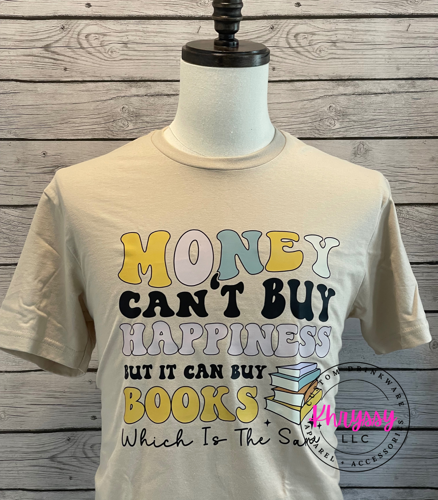 READY TO SHIP: Money Can't Buy Happiness, But It Can Buy Books Unisex T-Shirt