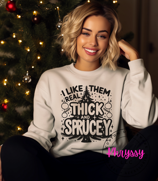 I Like Them Real Thick and Spruce Christmas T-Shirt: Festive Flair with a Dash of Humor
