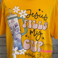 READY TO SHIP Jesus Fills My Cup - Psalms 23:5 Inspirational Unisex Tumbler Shirt