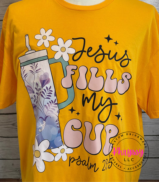 READY TO SHIP Jesus Fills My Cup - Psalms 23:5 Inspirational Unisex Tumbler Shirt