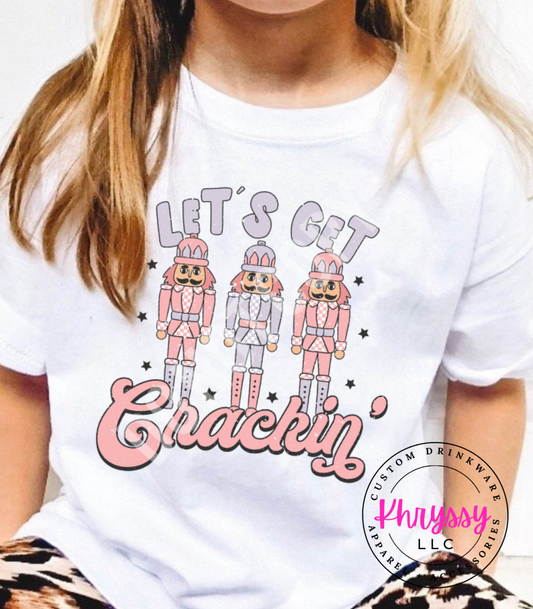 Let's Get Crackin' Nutcracker Shirt