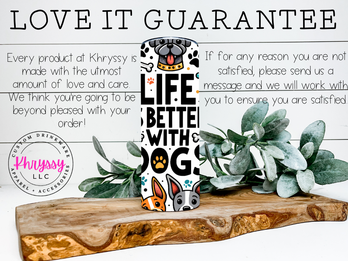 Life is Better with Dogs 20oz Tumbler with Straw