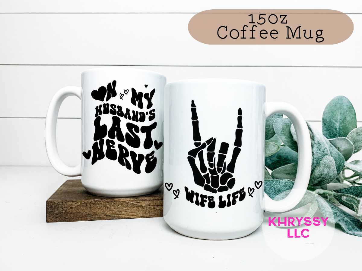 On My Husband's Last Nerve Coffee Mug | Funny Gift for Wives