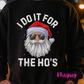 I Do It For The Ho's - Festive Christmas T-Shirt