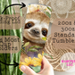 Cute Sloth Surrounded by Sunflowers Tumbler