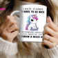 I Hate When I Have to Be Nice Unicorn 15oz Coffee Mug