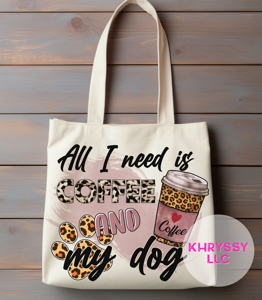 All I Need Is Coffee And My Dog Canvas Tote Bag