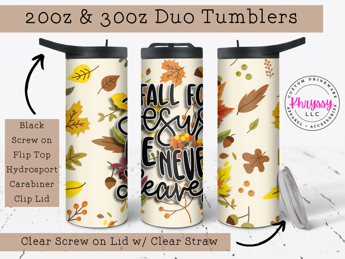 Fall for Jesus He Never Leaves 20oz Tumbler with Straw