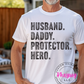 Husband ・ Daddy ・ Protector ・Hero Unisex Shirt