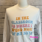 READY TO SHIP: In The Classroom Unisex Shirt