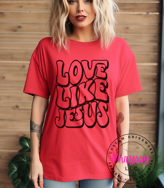 Love Like Jesus Unisex T-Shirt