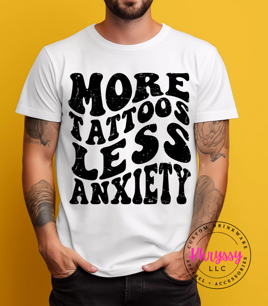 More Tattoos Less Anxiety Unisex Shirt