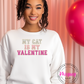 Pawsitively in Love: My Cat is My Valentine T-Shirt