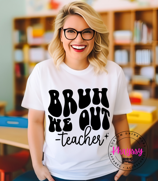 Bruh We Out. -Teachers Comfort Colors Unisex Shirt