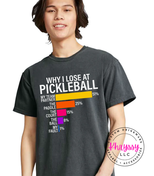 Why I Lost at Pickleball Unisex Shirt