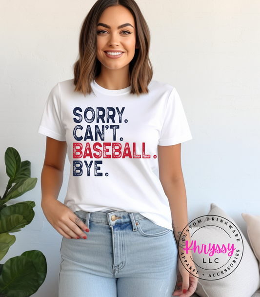 Sorry.Can't. Baseball. Bye. Unisex Shirt