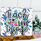 Teach - Love - Inspire Tumbler