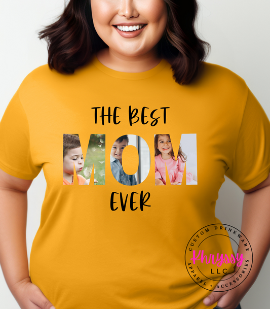The Best Mom Ever Customizable Unisex Shirt