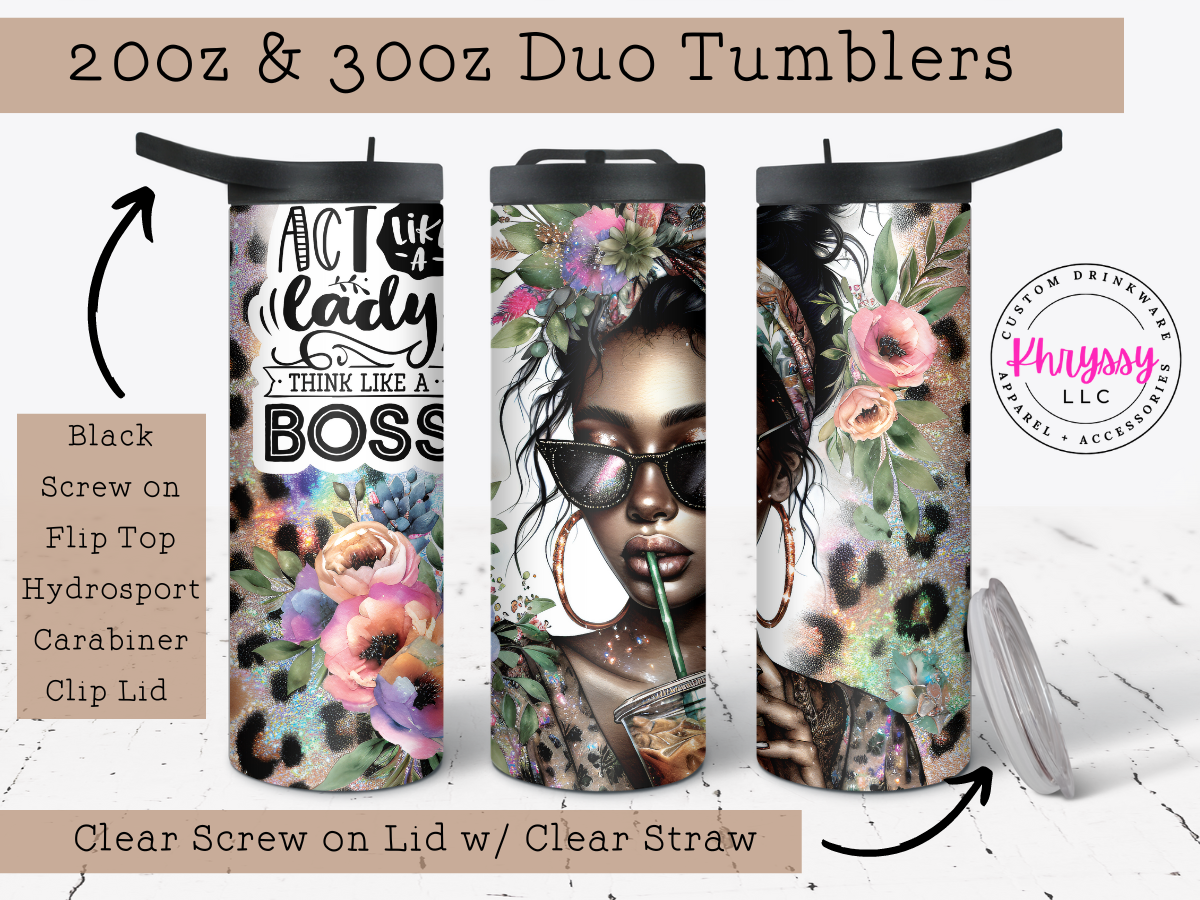 Act Like a Lady Think Like a Boss 20oz Tumbler with Straw