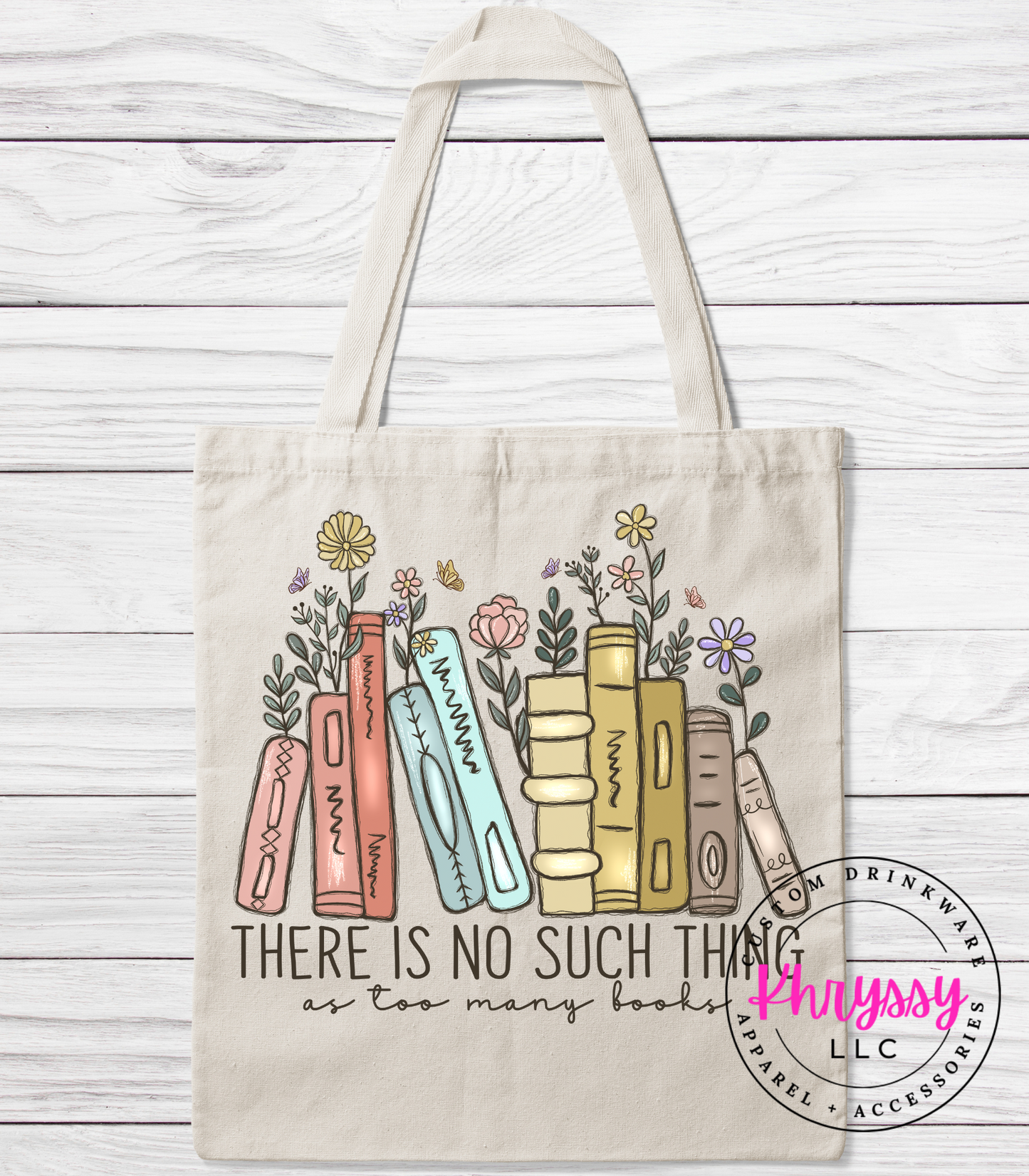 No Such Thing As Too Many Books Canvas Tote Bag