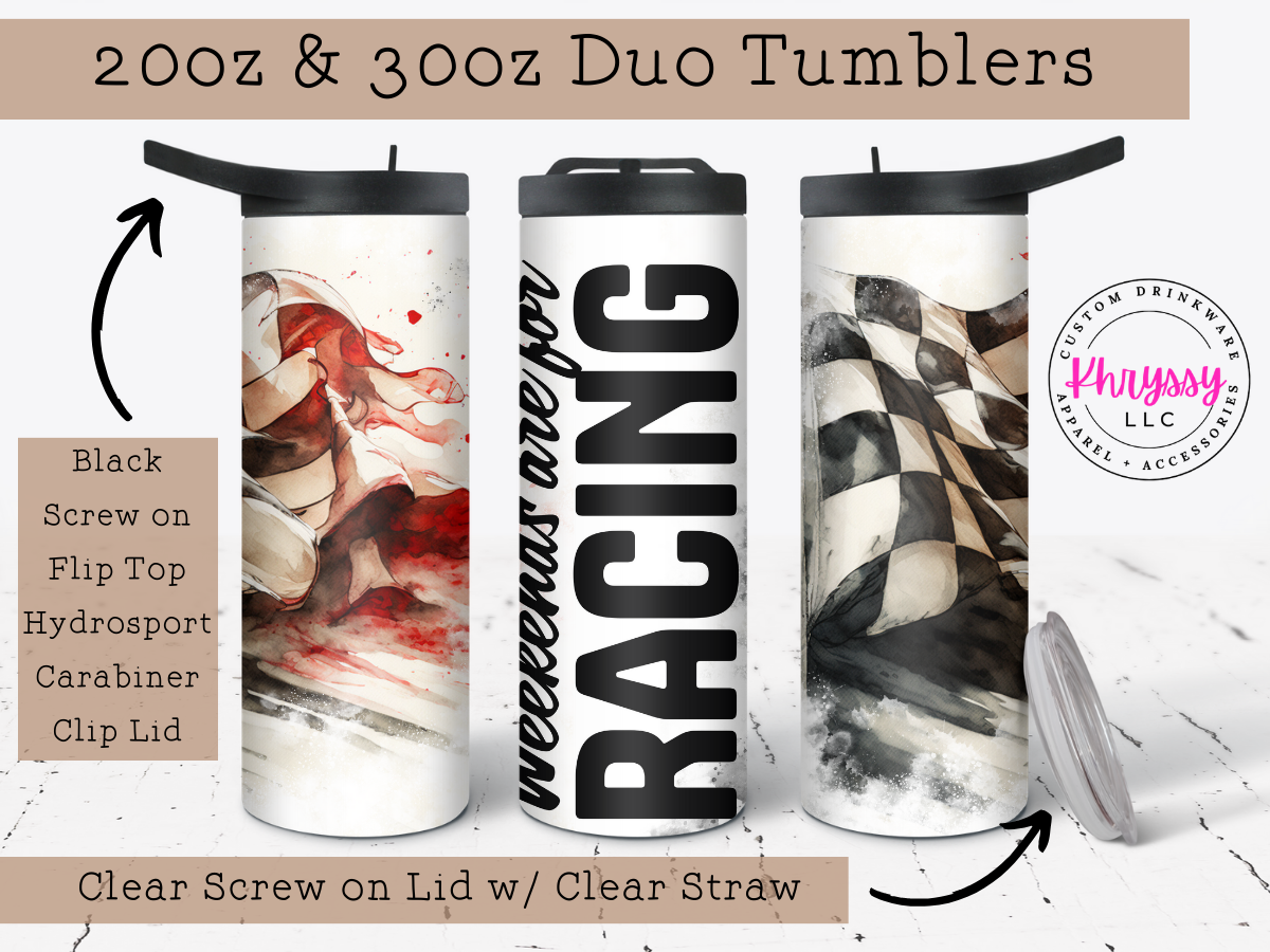 Weekends Are For Racing 20oz Tumbler with Straw